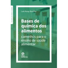 Bases de química dos alimentos: caminhos para o ensino de saúde alimentar