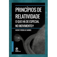 Princípios de relatividade: o que há de especial no movimento?