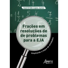 FRAÇÕES EM RESOLUÇÕES DE PROBLEMAS PARA A EJA: AMPLIANDO O LEQUE DE ATIVIDADES