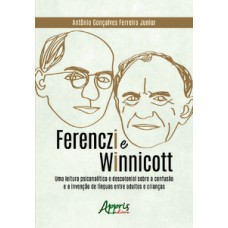 FERENCZI E WINNICOTT: UMA LEITURA PSICANALÍTICA E DESCOLONIAL SOBRE A CONFUSÃO E A INVENÇÃO DE LÍNGUAS ENTRE ADULTOS E CRIANÇAS