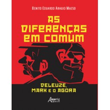 AS DIFERENÇAS EM COMUM: DELEUZE, MARX E O AGORA