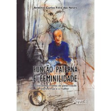 FUNÇÃO PATERNA E FEMINILIDADE: O RECONHECIMENTO DE PATERNIDADE ENTRE A MÀE E A MULHER