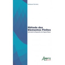 MÉTODO DOS ELEMENTOS FINITOS APLICADO À S EQUAÇÕES DE ÀGUAS RASAS