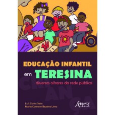 EDUCAÇÃO INFANTIL EM TERESINA: DIVERSOS OLHARES DA REDE PÚBLICA