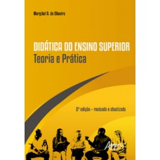 DIDÁTICA DO ENSINO SUPERIOR TEORIA E PRÁTICA