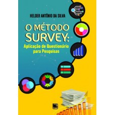 O MÉTODO SURVEY: APLICAÇÃO DE QUESTIONÁRIO PARA PESQUISAS