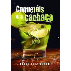 COQUETÉIS E A CACHAÇA