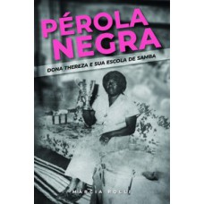 PÉROLA NEGRA: DONA THEREZA E SUA ESCOLA DE SAMBA