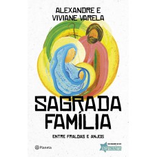 Sagrada Família: Entre fraldas e anjos