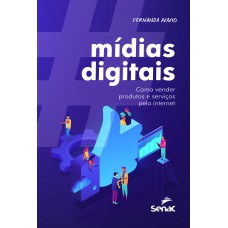 Mídias digitais: como vender produtos e serviços pela internet