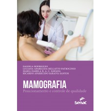 Mamografia: posicionamento e controle de qualidade