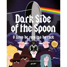 Dark Side of the Spoon: O Livro de Receitas do Rock