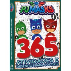 PJ MASKS - 365 ATIVIDADES E DESENHOS PARA COLORIR