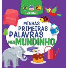 MINHAS PRIMEIRAS PALAVRAS - MEU MUNDINHO - TRILÍNGUE