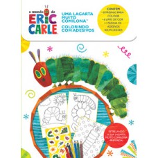 ERIC CARLE, UMA LAGARTA MUITO COMILONA - COLORINDO COM ADESIVOS