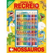 DINOSSAUROS - HORA DO RECREIO