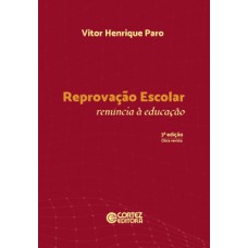 REPROVAÇÃO ESCOLAR: RENÚNCIA À EDUCAÇÃO