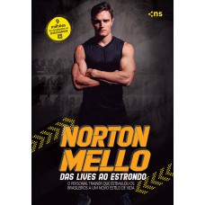 Norton Mello: das lives ao estrondo