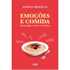 Emoções e comida: Psicomagia e amor na cozinha