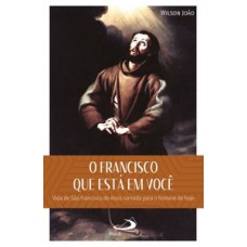 O FRANCISCO QUE ESTÁ EM VOCÊ