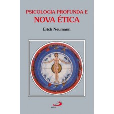 PSICOLOGIA PROFUNDA E NOVA ÉTICA