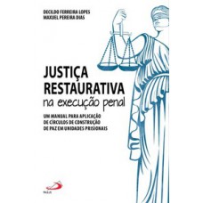 JUSTIÇA RESTAURATIVA NA EXECUÇÃO PENAL