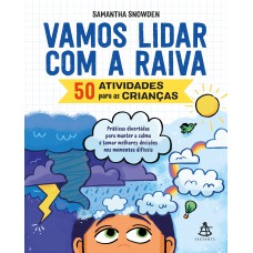 Vamos lidar com a raiva: 50 atividades para as crianças