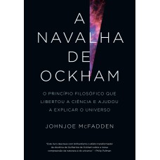 A navalha de Ockham: O princípio filosófico que libertou a ciência e ajudou a explicar o universo