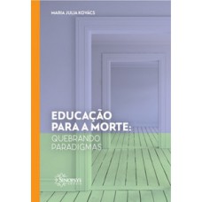 EDUCAÇÃO PARA A MORTE: QUEBRANDO PARADIGMAS