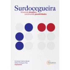 SURDOCEGUEIRA: VENCENDO DESAFIOS E CONSTRUINDO POSSIBILIDADES