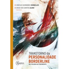 TRANSTORNO DA PERSONALIDADE BORDERLINE: DA ETIOLOGIA AO TRATAMENTO