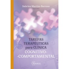 TAREFAS TERAPÊUTICAS PARA CLÍNICA COGNITIVO-COMPORTAMENTAL