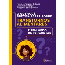 O QUE VOCÊ PRECISA SABER SOBRE TRANSTORNOS ALIMENTARES E TEM MEDO DE PERGUNTAR