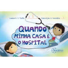 QUANDO MINHA CASA É O HOSPITAL