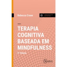 TERAPIA COGNITIVA BASEADA EM MINDFULNESS - 2ª ED.