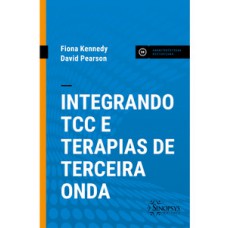 INTEGRANDO TCC E TERAPIAS DE TERCEIRA ONDA