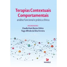 TERAPIAS CONTEXTUAIS COMPORTAMENTAIS: ANÁLISE FUNCIONAL E PRÁTICA CLÍNICA