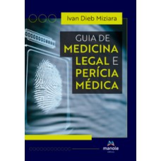 GUIA DE MEDICINA LEGAL E PERÍCIA MÉDICA