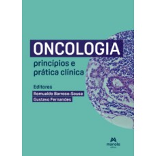 ONCOLOGIA: PRINCÍPIOS E PRÁTICA CLÍNICA