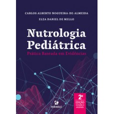 NUTROLOGIA PEDIÁTRICA: PRÁTICA BASEADA EM EVIDÊNCIAS