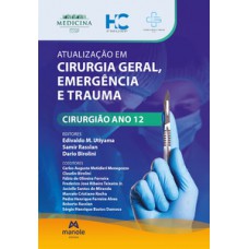 ATUALIZAÇÃO EM CIRURGIA GERAL, EMERGÊNCIA E TRAUMA: CIRURGIÃO ANO 12