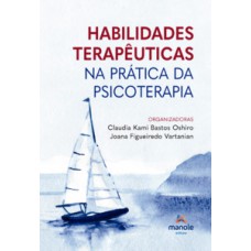 HABILIDADES TERAPÊUTICAS NA PRÁTICA DA PSICOTERAPIA