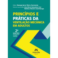 PRINCÍPIOS E PRÁTICAS DA VENTILAÇÃO MECÂNICA EM ADULTOS