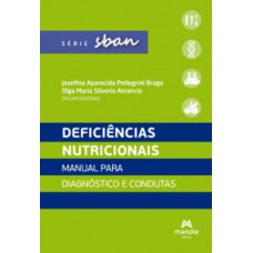 DEFICIÊNCIAS NUTRICIONAIS: MANUAL PARA DIAGNÓSTICO E CONDUTAS