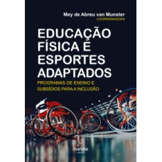 EDUCAÇÃO FÍSICA E ESPORTES ADAPTADOS: PROGRAMAS DE ENSINO E SUBSÍDIOS PARA A INCLUSÃO