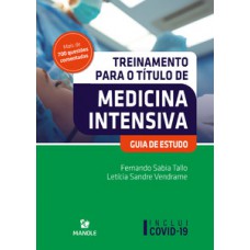 TREINAMENTO PARA O TÍTULO DE MEDICINA INTENSIVA: GUIA DE ESTUDO