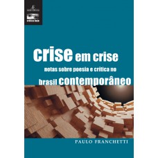 Crise em Crise: Notas sobre a Poesia e Crítica no Brasil Contemporâneo
