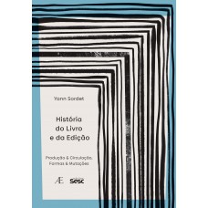 História do Livro e da Edição: Produção & Circulação, Formas & Mutações