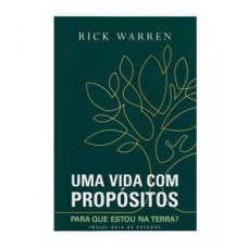 UMA VIDA COM PROPÓSITOS - PARA QUE ESTOU NA TERRA?: INCLUI GUIA DE ESTUDOS