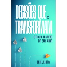 DECISÕES QUE TRANSFORMAM: O NOVO DECRETO DA SUA VIDA